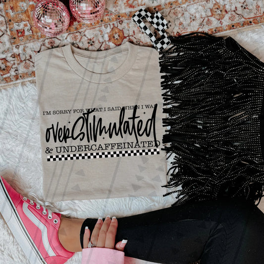 OVERSTIMULATED & UNDERCAFFENINATED