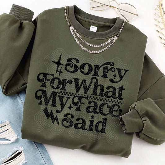 SORRY FOR WHAT MY FACE SAID